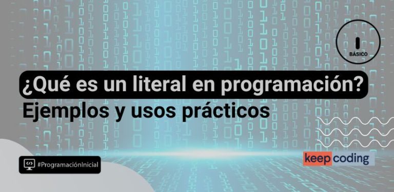 ¿Qué es un literal en programación? Ejemplos y usos prácticos