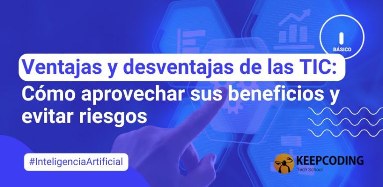 Ventajas y desventajas de las TIC: Cómo aprovechar sus beneficios y evitar riesgos