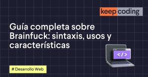 Guía completa sobre Brainfuck: sintaxis, usos y características