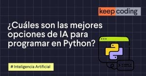 ¿Cuáles son las mejores opciones de IA para programar en Python?