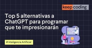 Top 5 alternativas a ChatGPT para programar que te impresionarán