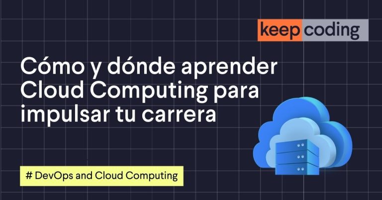Cómo y dónde aprender Cloud Computing para impulsar tu carrera