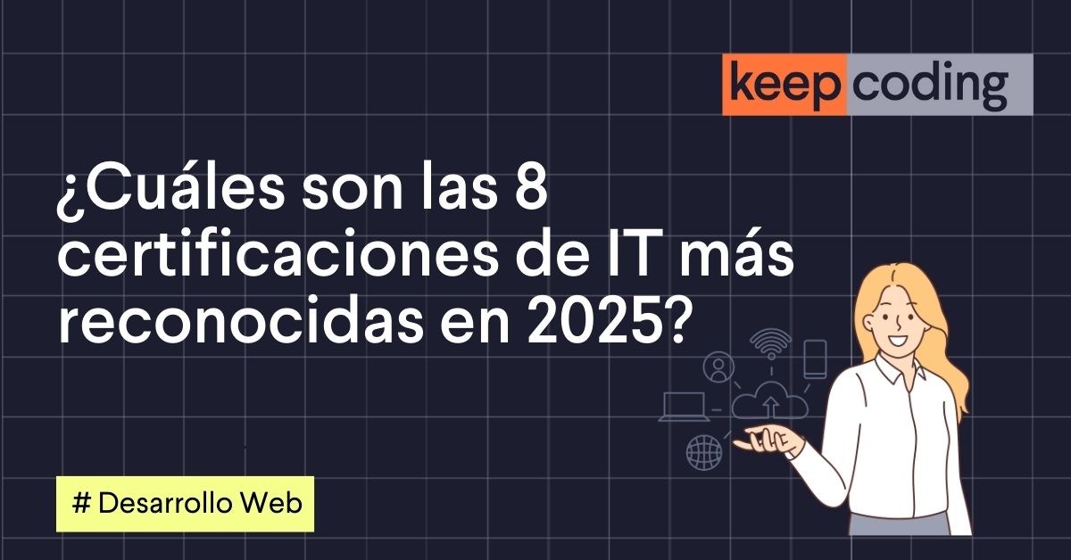 8 Certificaciones de IT para impulsar tu perfil