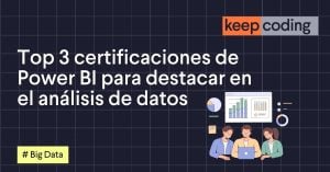 Top 3 certificaciones de Power BI para destacar en el análisis de datos