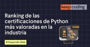 Ranking de las certificaciones de Python más valoradas en la industria