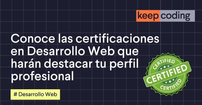 Conoce las certificaciones en desarrollo web que harán destacar tu perfil profesional