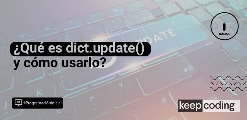 Dict.update() en Python: conoce sus usos en programación
