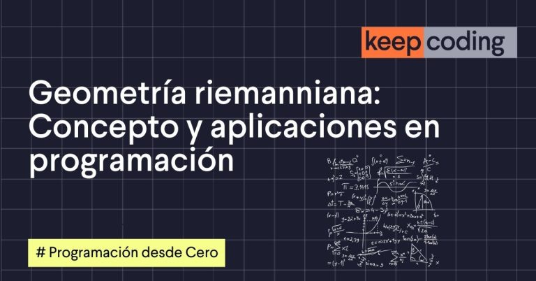 Geometría riemanniana: Concepto y aplicaciones en programación