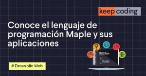 Conoce el lenguaje de programación Maple y sus aplicaciones