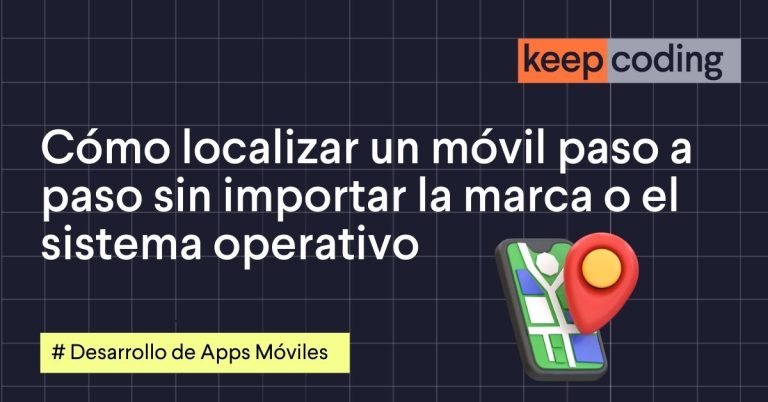 Cómo localizar un móvil Android paso a paso sin importar la marca o el sistema operativo