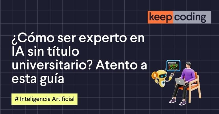 ¿Cómo ser experto en IA sin título universitario? Atento a esta guía