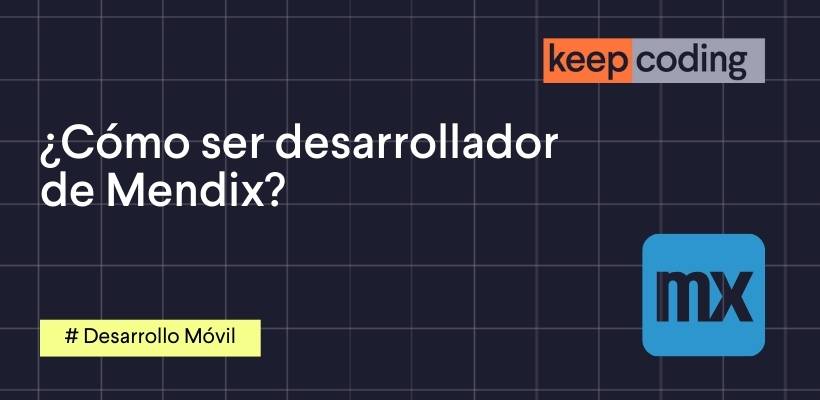 como ser desarrollador de mendix