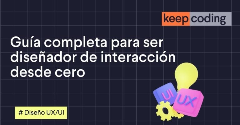 Guía completa para ser diseñador de interacción desde cero