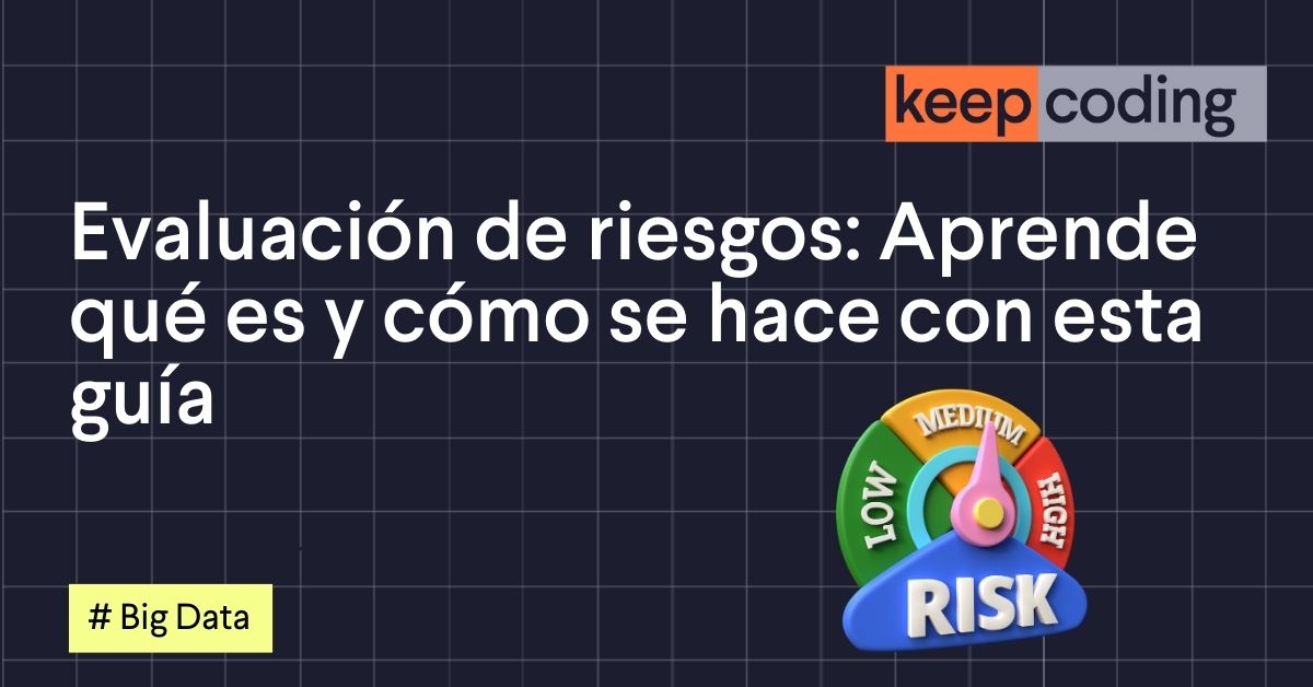 Evaluación de riesgos: Aprende qué es y cómo se hace con esta guía