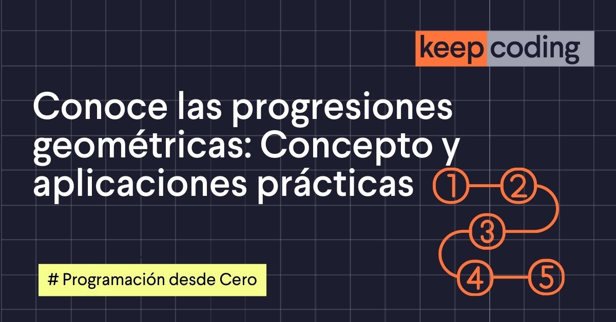 Conoce las progresiones geométricas: Concepto y aplicaciones prácticas
