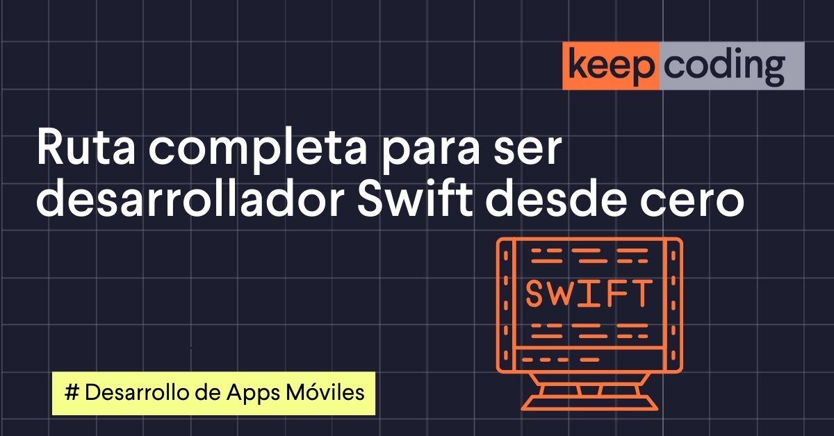 Ruta completa para ser desarrollador Swift desde cero
