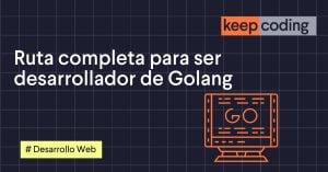 Ruta completa para ser desarrollador de Golang