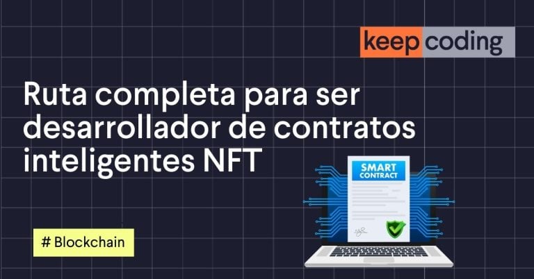 Ruta completa para ser desarrollador de contratos inteligentes NFT