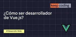 ser desarrollador de vue.js