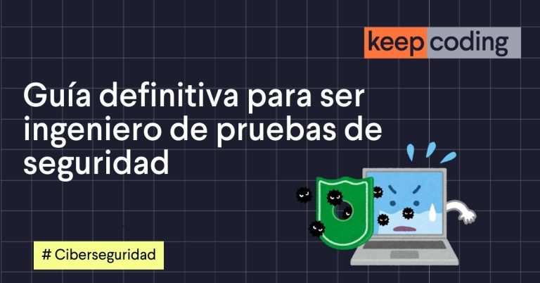 Guía definitiva para ser ingeniero de pruebas de seguridad