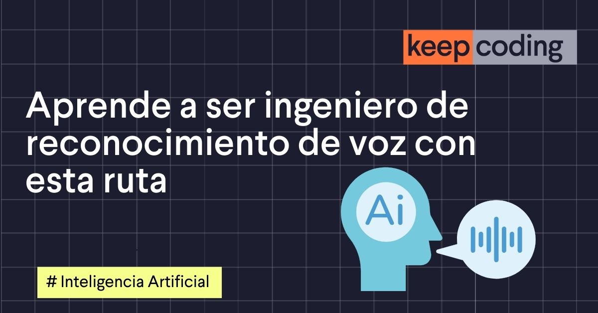 Aprende a ser ingeniero de reconocimiento de voz con esta ruta