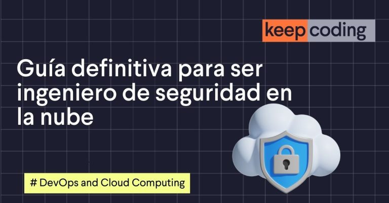 Guía definitiva para ser ingeniero de seguridad en la nube