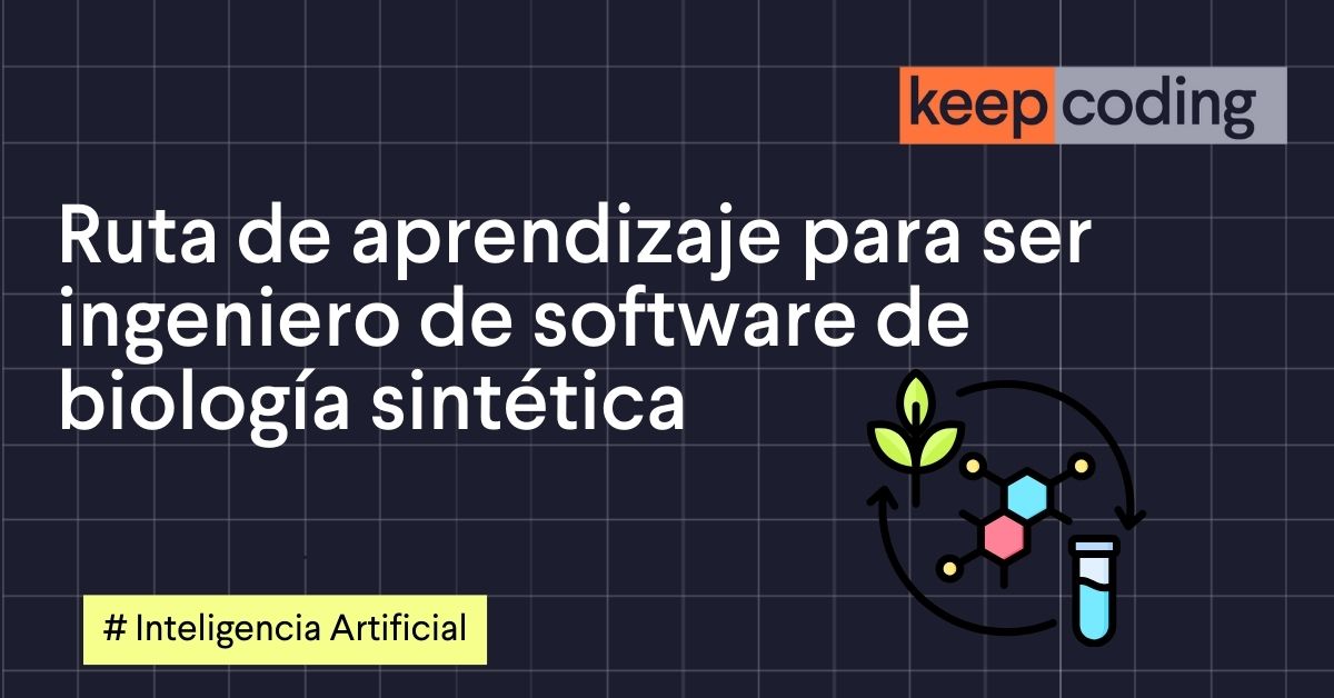 Ruta de aprendizaje para ser ingeniero de software de biología sintética