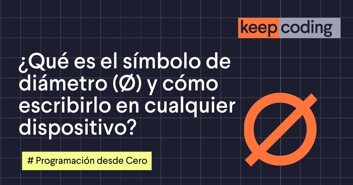 ¿Qué es el símbolo de diámetro (Ø) y cómo escribirlo en cualquier dispositivo?