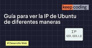 Guía para ver la IP en Ubuntu de diferentes maneras