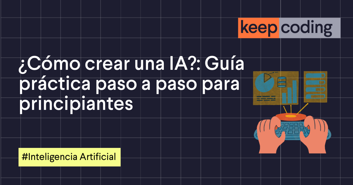 crear una ia desde cero