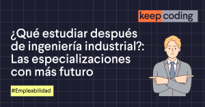 Qué estudiar después de ingeniería industrial