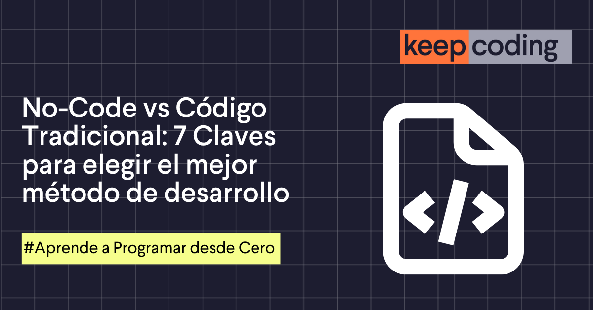 No-Code vs Código Tradicional: 7 Razones para Elegir 2025