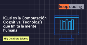 Qué es la Computación Cognitiva