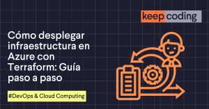 Cómo desplegar infraestructura en Azure con Terraform