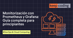 Monitorización con Prometheus y Grafana