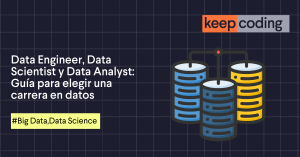 Data Engineer, Data Scientist y Data Analyst