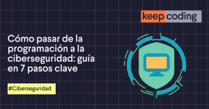 de la programación a la ciberseguridad