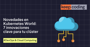 Novedades en Kubernetes World
