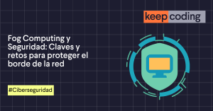 Fog Computing y Seguridad