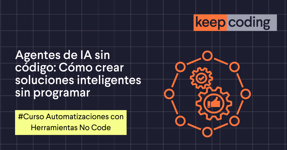 Agentes de IA sin código: cómo crearlos y usarlos en 2026