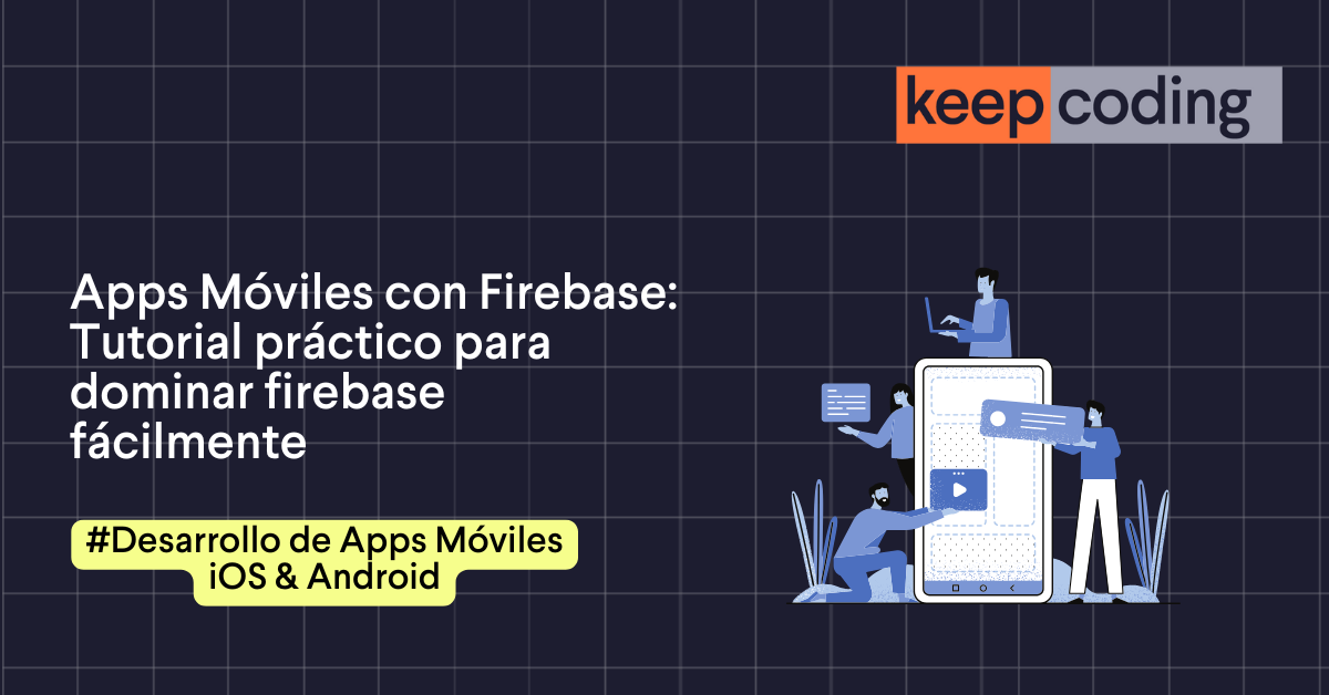 Firebase Tutorial: de cero a tu primera app 2026