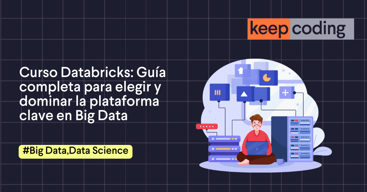 Curso Databricks 2026: guía completa para dominar Big Data