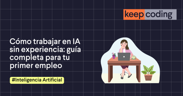 Cómo trabajar en IA sin experiencia