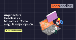 Arquitectura Headless vs Monolítica