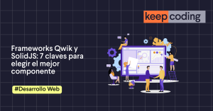 Frameworks Qwik y SolidJS