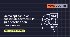 Cómo aplicar IA en análisis de texto y NLP
