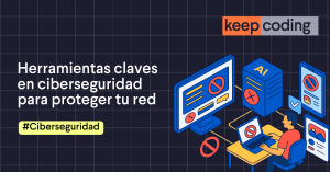 Herramientas claves en ciberseguridad