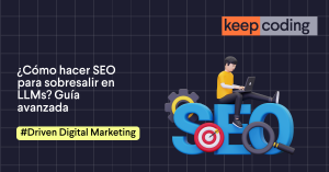 ¿Cómo hacer SEO para sobresalir en LLMs?