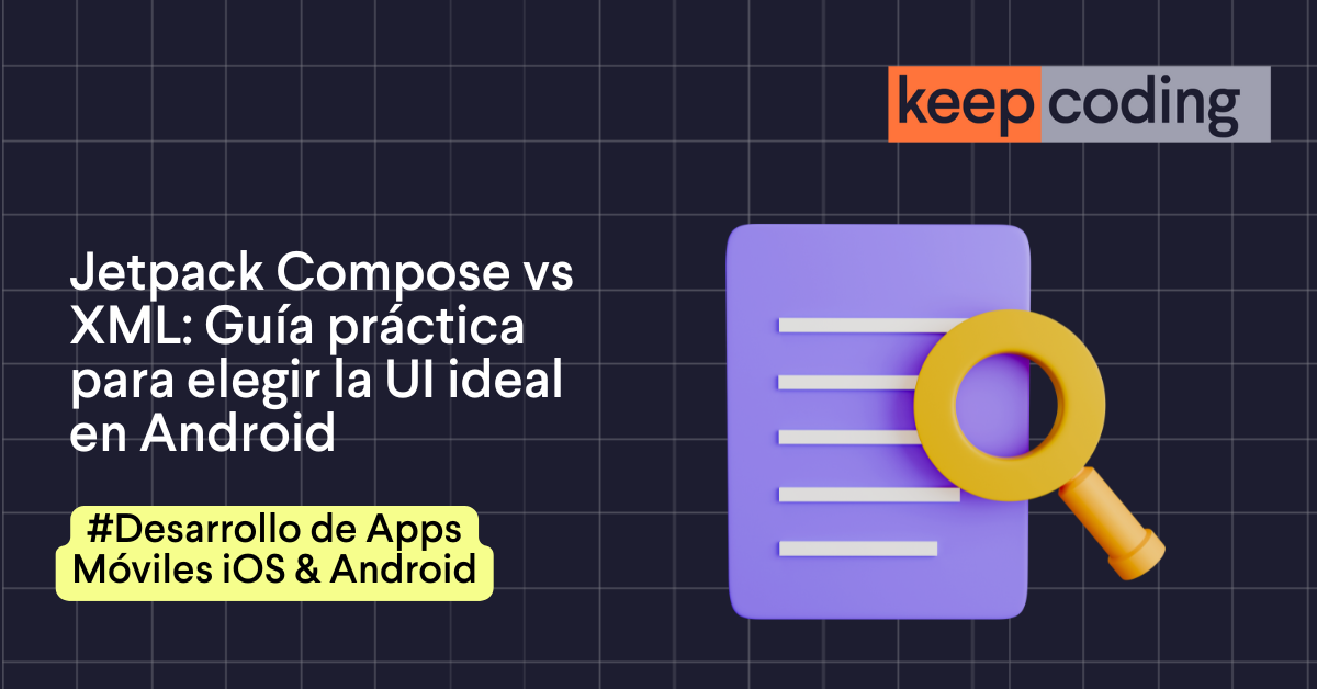 Jetpack Compose vs XML 2026: guía para elegir UI