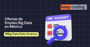 Ofertas de Empleo Big Data en México